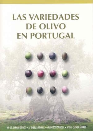 VARIEDADES DE OLIVO EN PORTUGAL, LAS. IDENTIFICACIÓN VARIETAL Y MICROPROPAGACIÓN | 9788477237136 | VARIOS AUTORES
