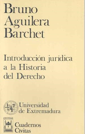 INTRODUCCIÓN JURÍDICA A LA HISTORIA DEL DERECHO | 9788447003341 | AGUILERA BARCHET, BRUNO
