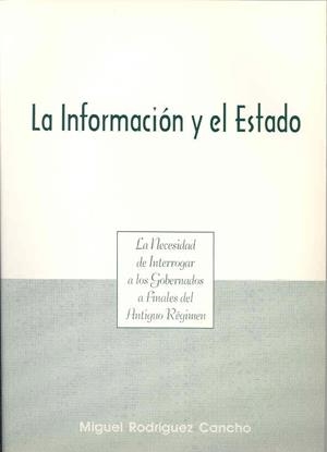 INFORMACIÓN Y EL ESTADO, LA | 9788477231363 | RODRÍGUEZ CANCHO, MIGUEL