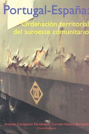 PORTUGAL Y ESPAÑA. ORDENACIÓN TERRITORIAL DEL SUROESTE COMUNITARIO | 9788477232513 | VARIOS AUTORES
