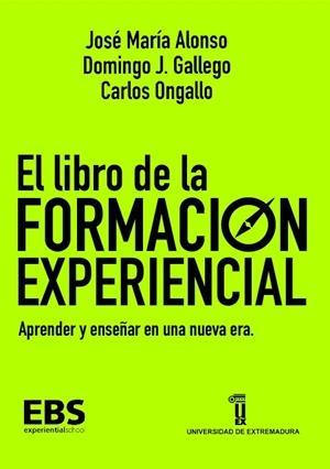 LIBRO DE LA FORMACIÓN EXPERENCIAL, EL | 9788491270713 | ALONSO, JOSÉ MARÍA / GALLARDO, DOMINGO J. / ONGALLO, CARLOS