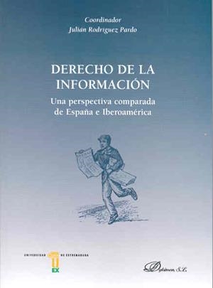 DERECHO DE LA INFORMACIÓN. UNA PERSPECTIVA COMPARADA DE ESPAÑA E IBEROAMÉRICA | 9788477237723 | VARIOS AUTORES