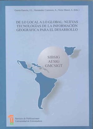 DE LO LOCAL A LO GLOBAL. NUEVAS TECNOLOGÍAS DE LA INFORMACIÓN GEOGRÁFICA PARA EL DESARROLLO | 9788477236610 | VARIOS AUTORES