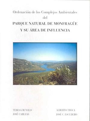 ORDENACIÓN DE LOS COMPLEJOS AMBIENTALES DEL PARQUE NATURAL DE MONFRAGÜE Y SU ÁREA DE INFLUENCIA. | 9788477233503 | CABEZAS FERNÁNDEZ, J. / BUYOLO TRIGUERO, T. / ESCUDERO GARCÍA, J.