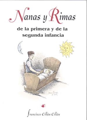 NANAS Y  RIMAS DE LA PRIMERA Y DE LA SEGUNDA INFANCIA | 9788477235835 | CILLÁN CILLÁN, FRANCISCO