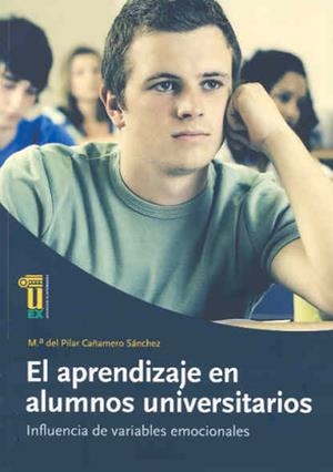 APRENDIZAJE EN ALUMNOS UNIVERSITARIOS, EL. INFLUENCIA DE VARIABLES EMOCIONALES | 9788477238713 | CAÑAMERO SÁNCHEZ, Mª DEL PILAR
