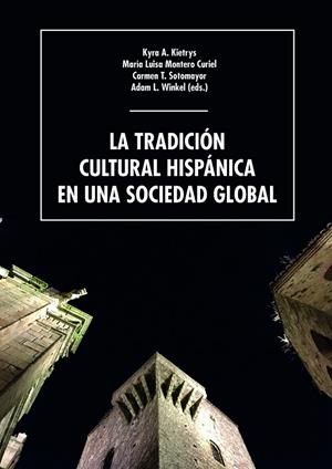 TRADICIÓN CULTURAL HISPÁNICA EN UNA SOCIEDAD GLOBAL, LA | 9788491270614 | KIETRYS, KYRA A.