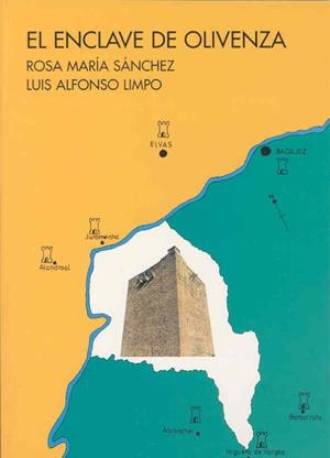 ENCLAVE DE OLIVENZA, EL | 9788477231851 | SÁNCHEZ, ROSA Mª / LIMPO, LUIS ALFONSO