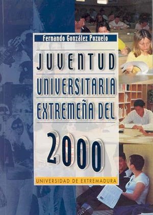 JUVENTUD UNIVERSITARIA EXTREMEÑA DEL 2000 | 9788477233763 | GONZÁLEZ POZUELO, FERNANDO