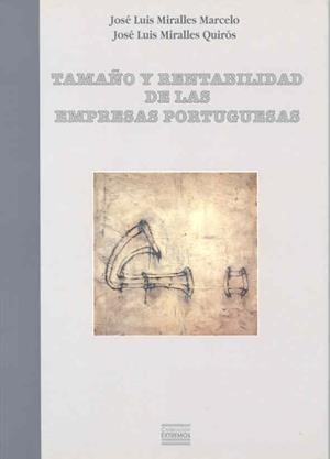 TAMAÑO Y RENTABILIDAD DE LAS EMPRESAS PORTUGUESAS | 9788477235125 | MIRALLES MARCELO, JOSÉ LUIS / MIRALLES QUIRÓS, JOSÉ LUIS