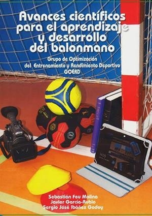 AVANCES CIENTÍFICOS PARA EL APRENDIZAJE Y DESARROLLO DEL BALONMANO | 9788491270263 | FEU MOLINA, SEBASTIÁN / GARCÍA RUBIO, JAVIER / IBAÑEZ GODOY, SERGIO