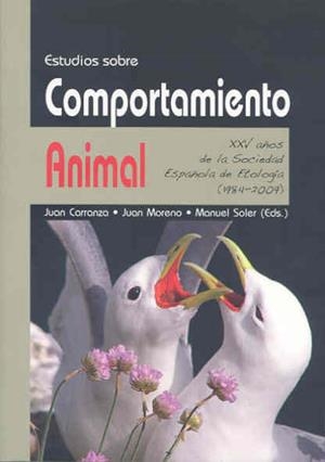 ESTUDIOS SOBRE COMPORTAMIENTO ANIMAL. XXV AÑOS DE LA SOCIEDAD ESPAÑOLA DE ETOLOGÍA (1984-2009) | 9788477239208 | VARIOS AUTORES