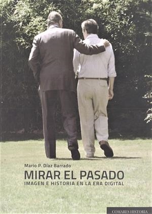 MIRAR EL PASADO | 9788491270348 | DÍAZ BARRADO, MARIO PEDRO