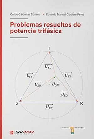 PROBLEMAS RESUELTOS DE POTENCIA TRIFÁSICA | 9788491270867 | CÁRDENAS SORIANO, CARLOS / CORDERO PÉREZ, EDUARDO MANUEL