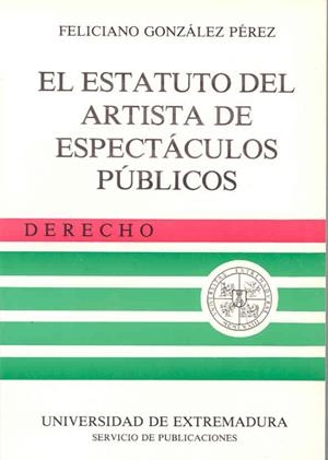 ESTATUTO DEL ARTISTA DE ESPECTÁCULOS PÚBLICOS, EL | 9788460024040 | GONZÁLEZ PÉREZ, FELICIANO