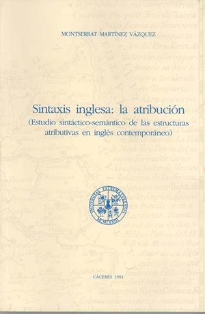 SINTAXIS INGLESA. LA ATRIBUCIÓN | 9788477231042 | MARTÍNEZ VÁZQUEZ, MONSERRAT