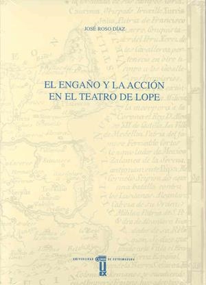 ENGAÑO Y LA ACCIÓN EN EL TEATRO DE LOPE DE VEGA, EL | 9788477234531 | ROSO DÍAZ, JOSÉ