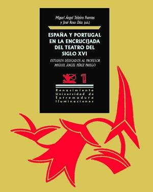 ESPAÑA Y PORTUGAL EN LA ENCRUCIJADA DEL TEATRO DEL SIGLO XVI | 9788491270492