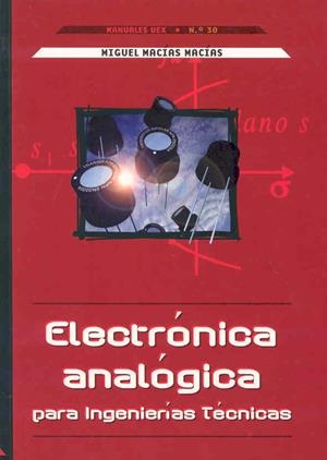ELECTRÓNICA ANALÓGICA PARA INGENIERÍAS TÉCNICAS | 9788477234395 | MACÍAS MACÍAS, MIGUEL