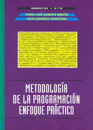 METODOLOGÍA DE LA PROGRAMACIÓN.  ENFOQUE PRÁCTICO | 9788477236528 | CLEMENTE MARTÍN, PEDRO JOSÉ / GONZÁLEZ RODRÍGUEZ, JULIA