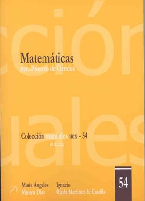 MATEMÁTICAS PARA PRIMERO DE CIENCIAS | 9788477238096 | OJEDA MARTÍNEZ DE CASTILLA, IGNACIO / MULERO DÍAZ, Mª ÁNGELES