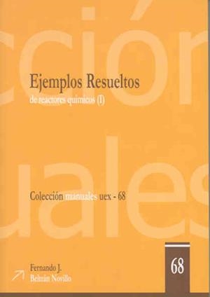 EJEMPLOS RESUELTOS DE REACTORES QUÍMICOS. I. | 9788477238560 | BELTRÁN NOVILLO, FERNANDO JUAN