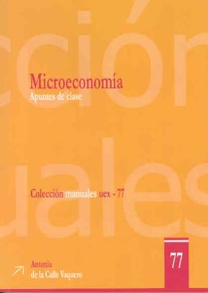 MICROECONOMÍA: APUNTES DE CLASE | 9788477239413 | DE LA CALLE VAQUERO, ANTONIA