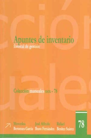APUNTES DE INVENTARIO FORESTAL DE GESTIÓN | 9788477239369 | BERTOMEU GARCÍA, MERCEDES / BRAVO FERNÁNDEZ, JOSÉ ALFREDO / BENÍTEZ SUÁREZ, RAFAEL
