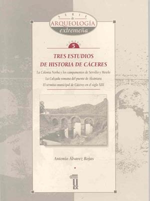TRES ESTUDIOS DE HISTORIA DE CÁCERES | 9788477233602 | ÁLVAREZ ROJAS, ANTONIO