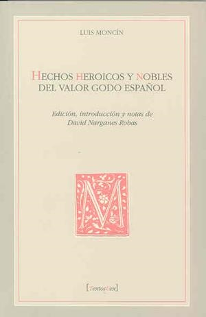 HECHOS HEROICOS Y NOBLES DEL VALOR GODO ESPAÑOL | 9788477236931 | MONCÍN, LUIS