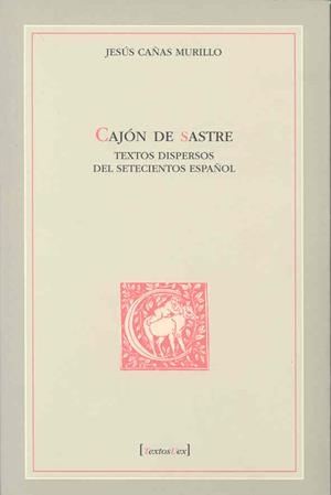 CAJÓN DE SASTRE. TEXTOS DISPERSOS DEL SETECIENTOS ESPAÑOL | 9788477238058 | CAÑAS MURILLO, JESÚS