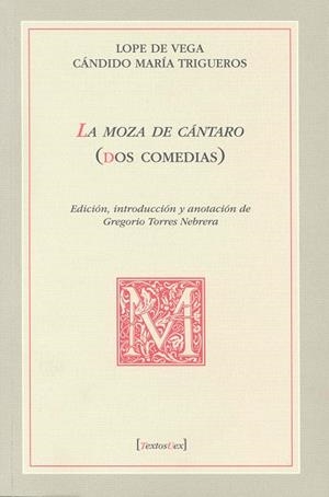 MOZA DE CÁNTARO (DOS COMEDIAS), LA | 9788477239529 | LOPE DE VEGA, FÉLIX / TRIGUEROS, CÁNDIDO Mª