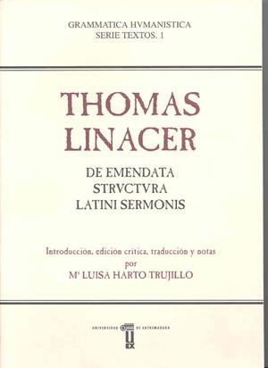 DE EMENDATA STRUCTURA LATINI SERMONIS | 9788477233060 | LINACER, THOMAS
