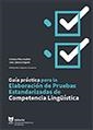 GUÍA PRÁCTICA PARA LA ELABORACIÓN DE PRUEBAS ESTANDARIZADAS DE COMPETENCIA LINGÜÍSTICA | 9788490489239 | PÉREZ GUILLOT, CRISTINA / ZABALA DELGADO, JULIA CONSUELO