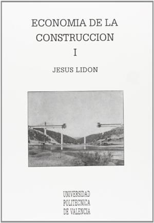 ECONOMÍA DE LA CONSTRUCCIÓN I | 9788477210887 | LIDÓN CAMPILLO, JOSÉ JESÚS