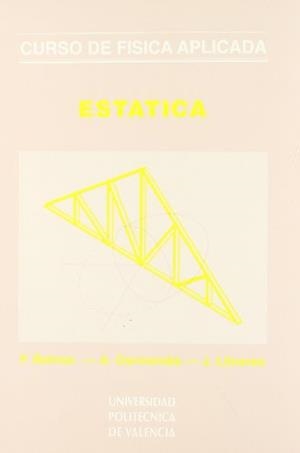 CURSO DE FÍSICA APLICADA - ESTÁTICA - | 9788477210283 | GARMENDIA GARCÍA, ALFONSO / BELMAR IBÁÑEZ, FRANCISCO / LLINARES GALIANA, JAIME