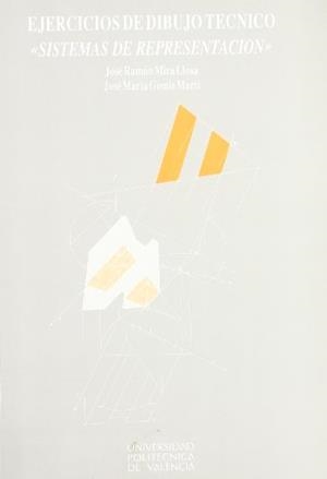 EJERCICIOS DE DIBUJO TÉCNICO "SISTEMAS DE REPRESENTACIÓN" | 9788477212041 | GOMIS MARTÍ, JOSÉ Mª / MIRA LLOSA, JOSÉ RAMÓN