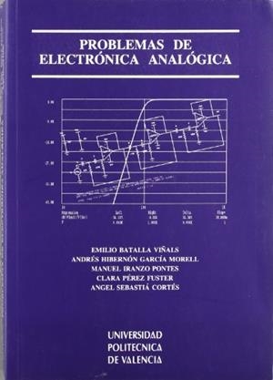 PROBLEMAS DE ELECTRÓNICA ANALÓGICA | 9788477212843 | BATALLA VIÑALS, EMILIO / SEBASTIÁ CORTÉS, ÁNGEL / GARCÍA MORELL, ÁNDRES HIBER / PÉREZ FUSTER, CLARA 