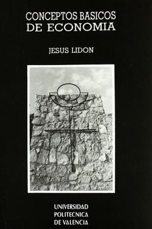 CONCEPTOS BÁSICOS DE ECONOMÍA | 9788477216322 | LIDÓN CAMPILLO, JOSÉ JESÚS