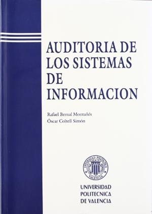 AUDITORÍA DE LOS SISTEMAS DE INFORMACIÓN | 9788477213932 | COLTELL SIMÓN, ÓSCAR / BERNAL MONTAÑÉS, RAFAEL