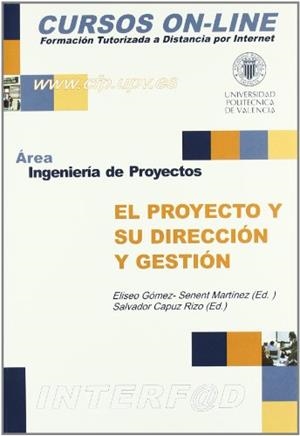 PROYECTO Y SU DIRECCIÓN Y GESTIÓN, EL | 9788477218364 | LOZANO AGUILAR, FÉLIX / ARAGONÉS BELTRÁN, PABLO / GÓMEZ-SENENT MARTÍNEZ, ELISEO / CAPUZ RIZO, SALVAD