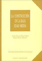 CONSTRUCCIÓN EN LA BAJA EDAD MEDIA, LA | 9788477217459 | MAGRO MORO, JULIÁN / MARÍN SÁNCHEZ, RAFAEL