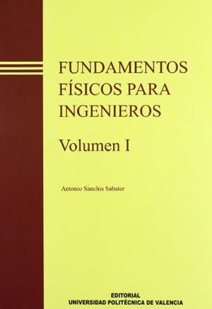 FUNDAMENTOS FÍSICOS PARA INGENIEROS I Y II | 9788477217558 | SANCHIS SABATER, ANTONIO