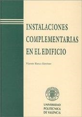 INSTALACIONES COMPLEMENTARIAS EN EL EDIFICIO | 9788477218531 | BLANCA GIMÉNEZ, VICENTE