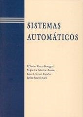 SISTEMAS AUTOMÁTICOS | 9788477219132 | BLASCO FERRAGUD, FRANCESC XAVIER / SENENT ESPAÑOL, JUAN SENEN / MARTÍNEZ IRANZO, MIGUEL / SANCHÍS SA