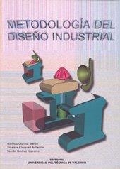 METODOLOGÍA DEL DISEÑO INDUSTRIAL | 9788497050241 | GÓMEZ NAVARRO, TOMÁS / CLOQUELL BALLESTER, VICENTE AGUSTÍN / GARCÍA MELÓN, MÓNICA