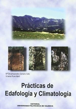 PRÁCTICAS DE EDAFOLOGÍA Y CLIMATOLOGÍA | 9788477219910 | PONS MARTÍ, VICENTE / SORIANO SOTO, MARÍA DESAMPARADOS