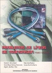 PROBLEMAS DE LÍNEAS DE TRANSMISIÓN. TOMO I (1999-2001) | 9788497050951 | SAN BLAS OLTRA, ÁNGEL / SOTO PACHECO, PABLO / RODRIGO PEÑARROCHA, VICENT MIQUEL / BORIA ESBERT, VICE