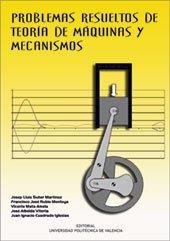 PROBLEMAS RESUELTOS DE TEORÍA DE MÁQUINAS Y MECANISMOS | 9788497050142 | SÚÑER MARTÍNEZ, JOSEP LLUIS / CUADRADO IGLESIAS, JUAN IGNACIO / MATA AMELA, VICENTE / ALBELDA VITORI