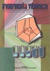 INGENIERÍA TÉRMICA. FUNDAMENTOS DE TERMODINÁMICA | 9788497050906 | TORREGROSA HUGUET, ANTONIO / GALINDO LUCAS, JOSÉ / CLIMENT PUCHADES, HÉCTOR